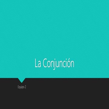 La conjunción equipo 2