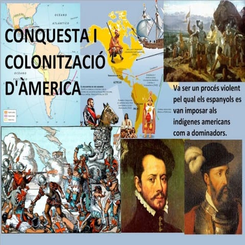 La conquesta i colonització d'amèrica. maite abad | PPT