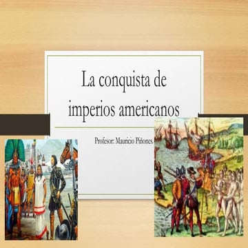 La conquista de imperios americanos.pptx