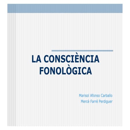 LA CONSCIENCIA FONOLOGICA per a mestres (1).pptx