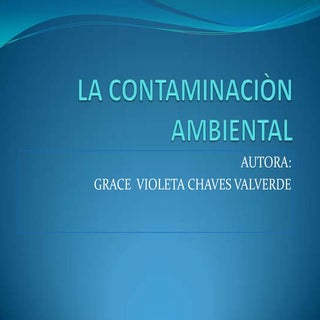 La contaminaciòn ambiental.presenta...