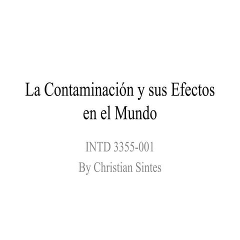 La contaminacion y sus efectos en el mundo