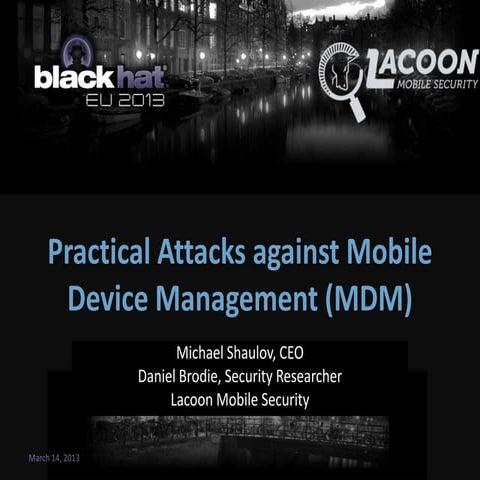 BlackHat Europe 2013 - Practical Attacks against Mobile Device Management (MDM)