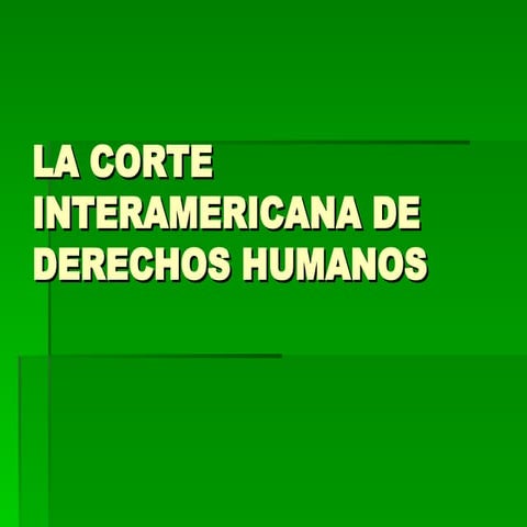 LA CORTE INTERAMERICANA DE DERECHOS HUMANOS.ppt