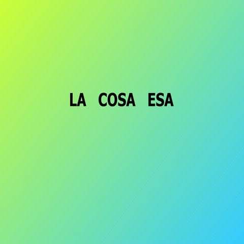 La Cosa Esa