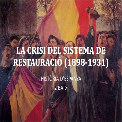 La crisi de la restauració (1898 1931)