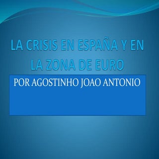La crisis en españa y en la zona