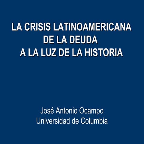 La crisis latinoamericana de la deuda a la luz de la historia