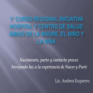 NACIMIENTO, PARTO Y CONTACTO PRECOZ