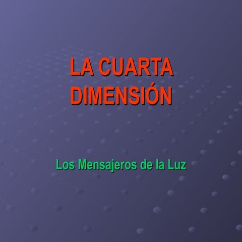 La Cuarta Dimensión - 14 - Los Mensajeros de la Luz
