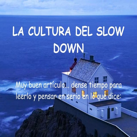 La Cultura Del Slow Down