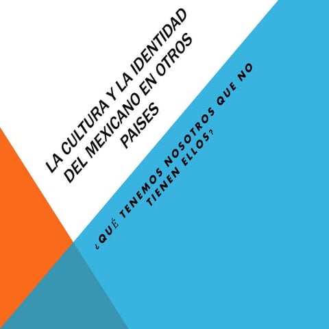 La cultura y la identidad del mexicano en