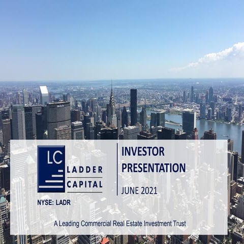 Ladder Capital - Investor Presentation (June 2021)