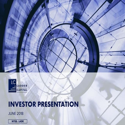 Ladder Capital - Investor Presentation (June 2018)