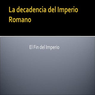 La Decadencia Del Imperio Romano