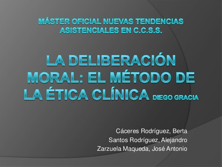 La deliberación moral el método de la ética clínica