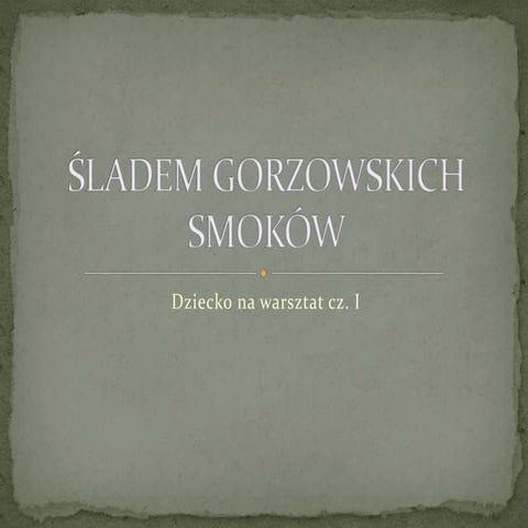 śLadem gorzowskich smoków