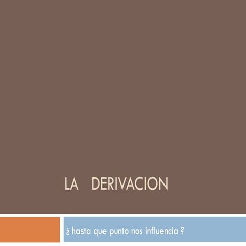 La   derivacion