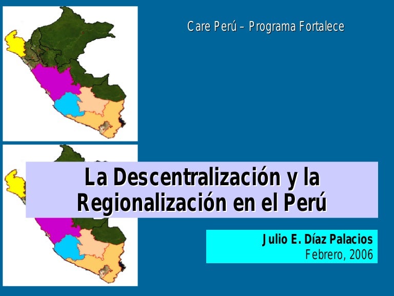 La descentralizacion y regionalizacion en el peru