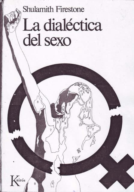 La Dialectica Del Sexo Firestone Shulamith