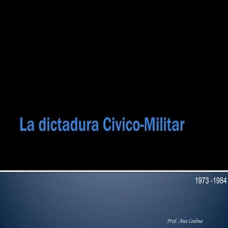 La dictadura civico militar