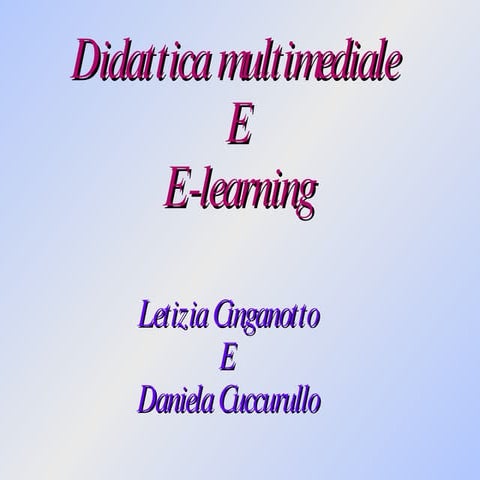 La Didattica Multimediale E L'e-Learning