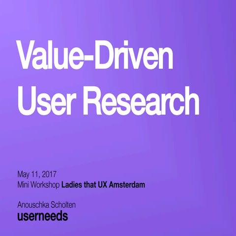Value-driven user research