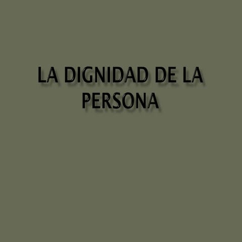 La dignidad de la persona