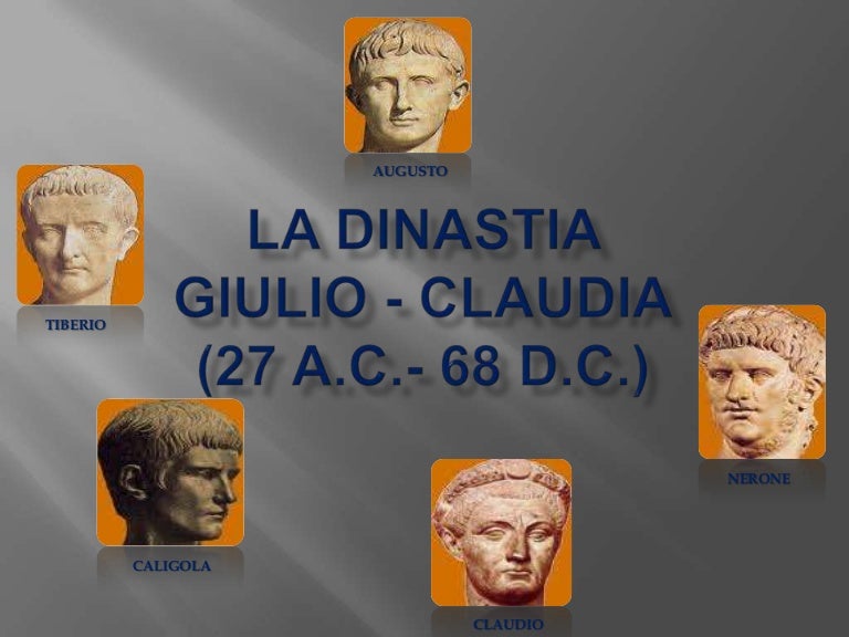 Perchè Si Chiama Dinastia Giulio Claudia