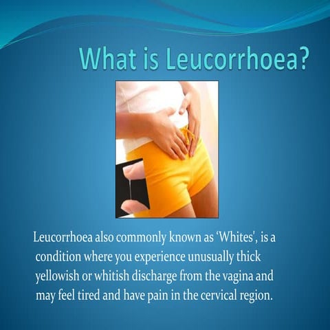 Leucorrhoea - Whitish Discharge Causes Symptoms & Diet | PPTX