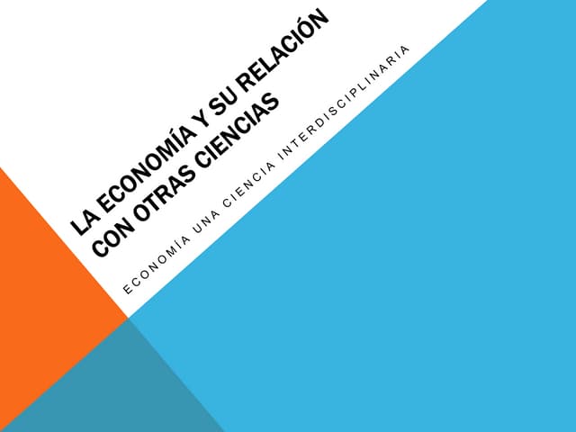 La economía y su relación con otras...