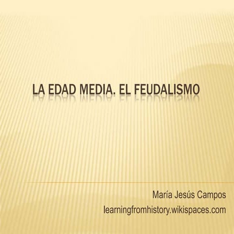 La Edad Media. El Feudalismo