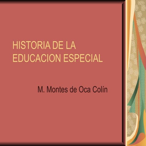 HISTORIA DE LA EDUCACION ESPECIAL
