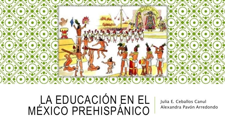 La educación en el méxico prehispánico