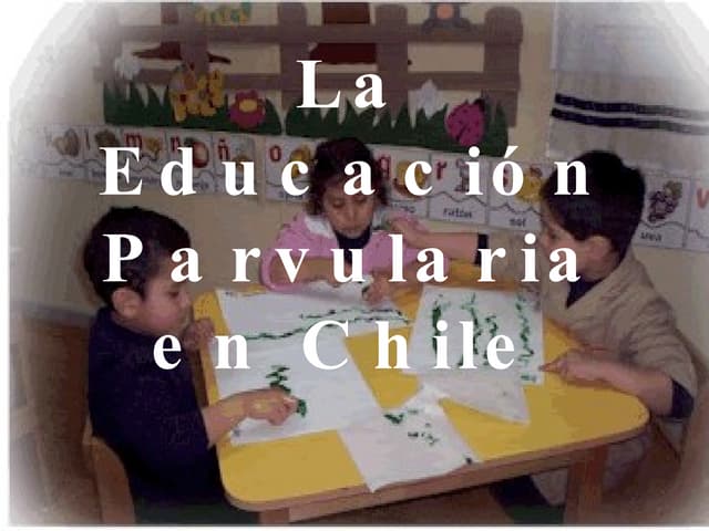 La EducacióN Parvularia En Chile