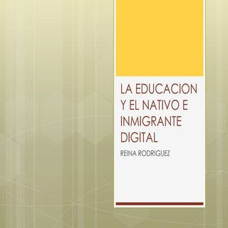 La Educacion y el Nativo Digital