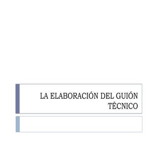 La elaboración del guión técnico