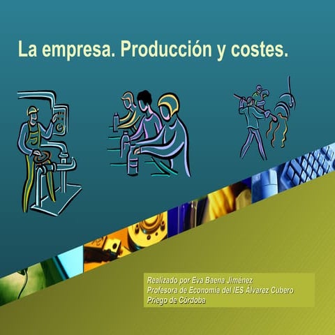 La Empresa. Producción y costes