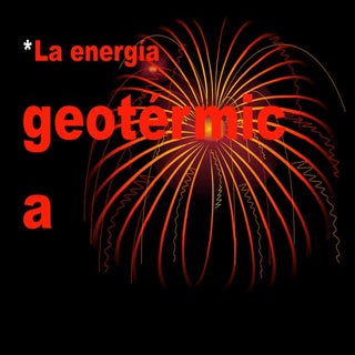 La energía geotérmica
