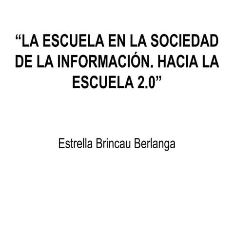 La escuela en la sociedad de la información. La escuela 2.0 | PPTX