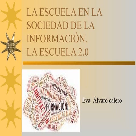 La escuela en la sociedad de la información. La escuela 2.0 | PPTX