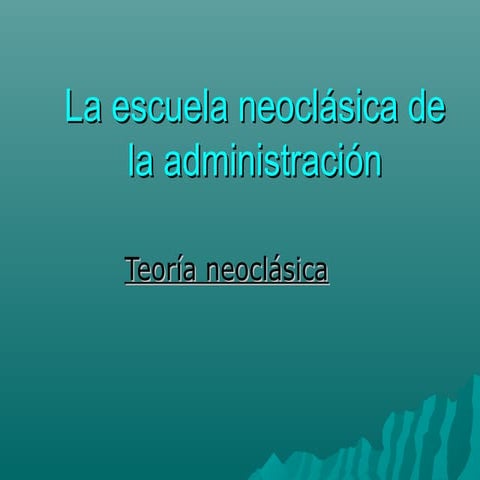 La escuela neoclásica de la administración