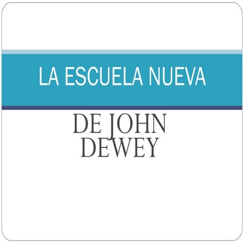 La escuela nueva de jonh dewey