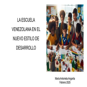 LA ESCUELA VENEZOLANA EN EL NUEVO ESTILO DE DESARROLLO.pptx
