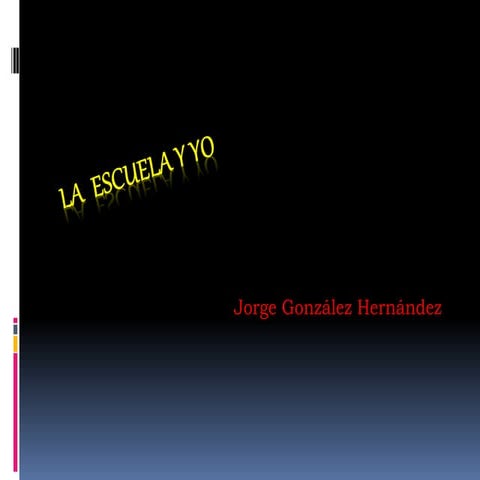 La  escuela y yo