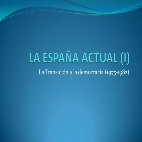La España actual (I): La Transición y la Constitución de 1978
