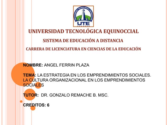 La estrategia en los emprendimientos sociales y la cultura organizacion en lo...