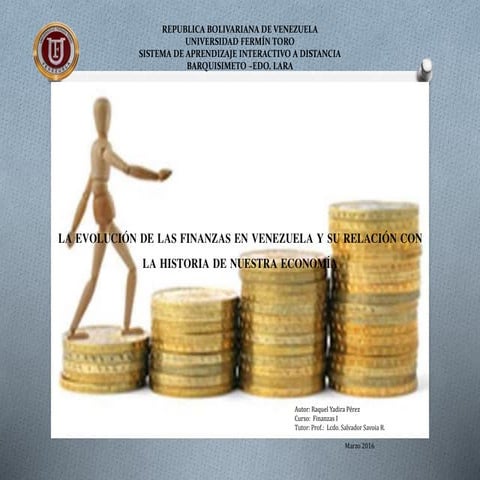 LA EVOLUCIÓN DE LAS FINANZAS EN VENEZUELA, Y SU RELACIÓN CON LA HISTORIA DE N...