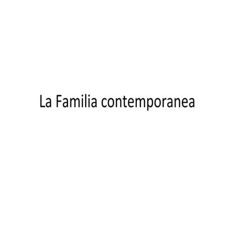 La familia contemporanea cuarta semana