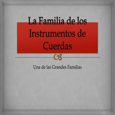 La familia de los instrumentos de cuerdas